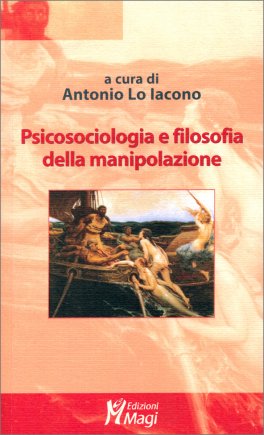 Psicosociologia e Filosofia della Manipolazione — Libro - 1
