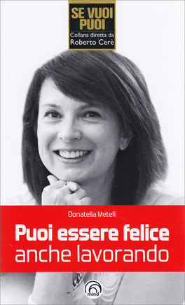 Puoi Essere Felice anche Lavorando — Libro - 1