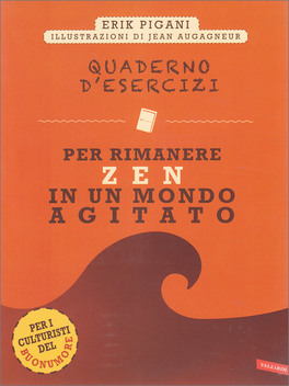 Quaderno d'Esercizi per Rimanere Zen in un Mondo Agitato — Libro - 1