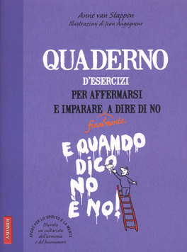 Quaderno d'Esercizi per Affermarsi e Imparare a Dire di No  — Libro - 1