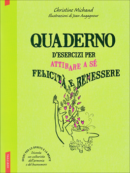 Quaderno d'Esercizi per Attirare a Sè Felicità e Benessere  — Libro - 1