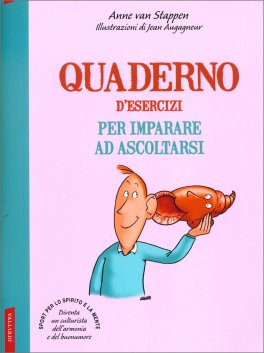 Quaderno d'Esercizi per Imparare ad Ascoltarsi — Libro - 1