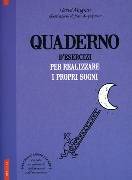 Quaderno d'Esercizi per Realizzare i Propri Sogni  — Libro - 1