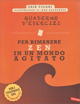 Quaderno d'Esercizi per Rimanere Zen in un Mondo Agitato — Libro - 1