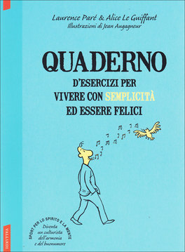 Quaderno d'Esercizi per Vivere con Semplicità ed Essere Felici  — Libro - 1