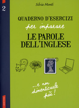 Quaderno d'Esercizi per Imparare le Parole dell'Inglese - Vol. 2  — Libro - 1