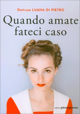 Quando Amate Fateci Caso — Libro - 1