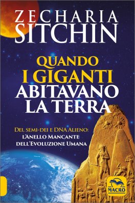 QUANDO I GIGANTI ABITAVANO LA TERRA
Versione nuova
di Zecharia Sitchin


