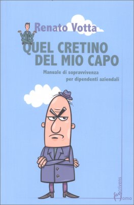 Quel Cretino del Mio Capo — Libro - 1