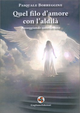 Quel Filo d'Amore con l'Aldilà — Libro - 1