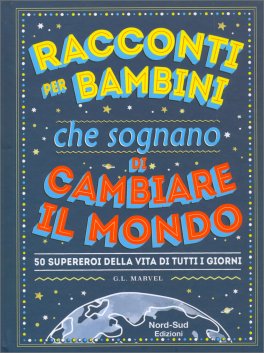 Racconti per Bambini che Sognano di Cambiare il Mondo — Libro - 1