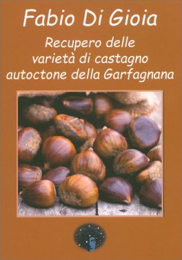 Recupero delle Varietà di Castagno Autoctone della Garfagnana — Libro - 1