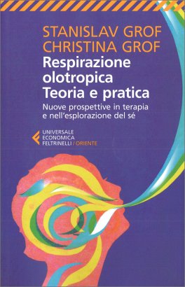 Respirazione Olotropica, Teoria e Pratica