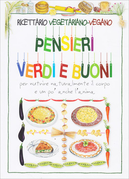Ricettario Vegetariano-Vegano - Pensieri Verdi e Buoni — Libro - 1
