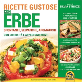 Ricette Gustose con Erbe Spontanee, Selvatiche, Aromatiche  — Libro - 1