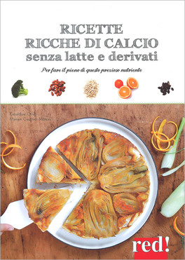 Ricette ricche di Calcio senza Latte e derivati — Libro - 1