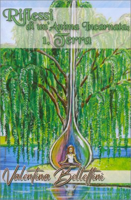 Riflessi di un'Anima Incarnata. Vol. 1 Terra — Libro - 1