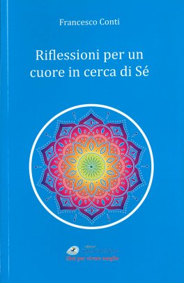 Riflessioni per un Cuore in Cerca di Sè — Libro - 1