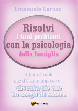 Risolvi i tuoi Problemi con la Psicologia della Famiglia — Libro - 1