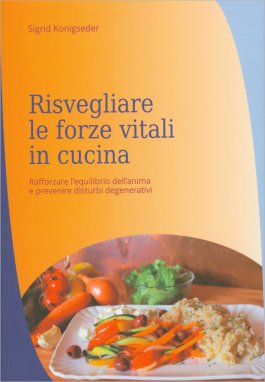 Risvegliare le Forze Vitali in Cucina — Libro - 1