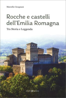 Rocche e Castelli dell'Emilia Romagna — Libro - 1
