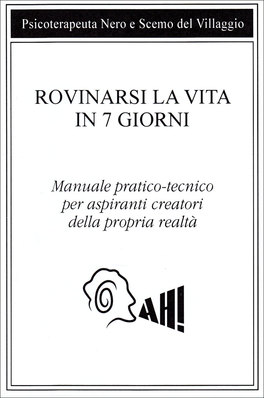 Rovinarsi la Vita in 7 Giorni  — Libro - 1
