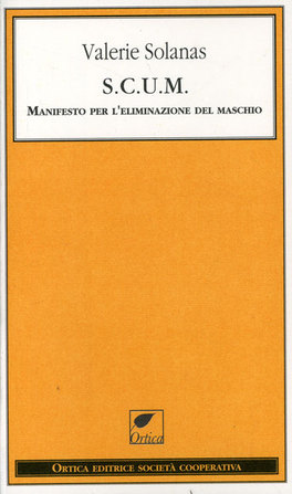 S.C.U.M. Manifesto per l'Eliminazione del Maschio  — Libro - 1
