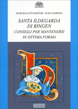 Santa Ildegarda di Bingen: Consigli per Mantenersi in Ottima Forma — Libro - 1