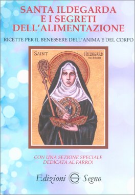 Santa Ildegarda e i Segreti dell’Alimentazione — Libro - 1