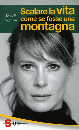 Scalare la Vita come se fosse una Montagna  — Libro - 1
