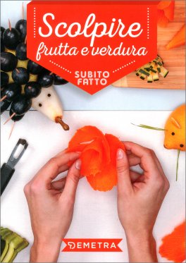 Scolpire Frutta e Verdura - Subito Fatto — Libro - 1
