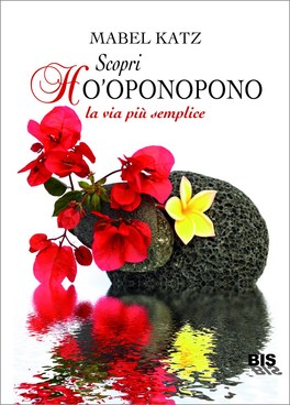 Scopri Ho'Oponopono - Il Libro