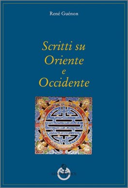Scritti su Oriente e Occidente — Libro - 1