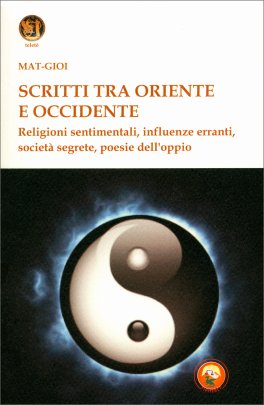 Scritti tra Oriente e Occidente — Libro - 1