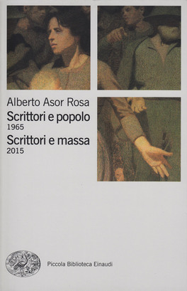 Scrittori e Popolo 1965 - Scrittori e Massa 2015 — Libro - 1