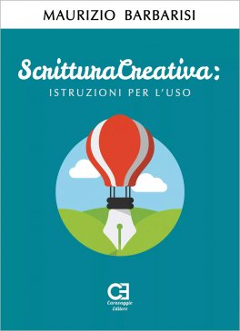 Scrittura Creativa: Istruzioni per l'Uso — Libro - 1