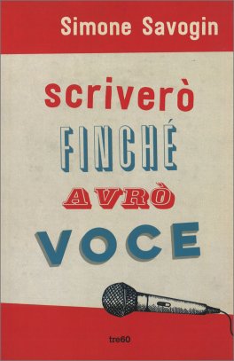 Scriverò finché avrò Voce — Libro - 1