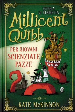 Scuola di Etichetta Millicent Quibb per Giovani Scienziate Pazze — Libro - 4