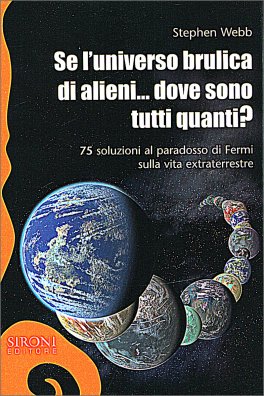 Se l'Universo Brulica di Alieni... dove sono tutti Quanti? — Libro - 1