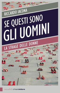 Se Questi Sono Gli Uomini Italia 2012 La Strage Delle Donne