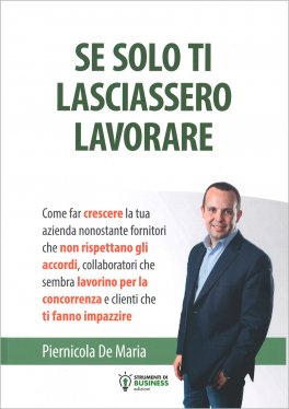 Se solo ti Lasciassero Lavorare — Libro - 1