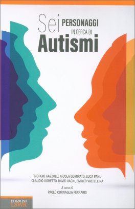 Sei Personaggi in Cerca di Autismi — Libro - 1