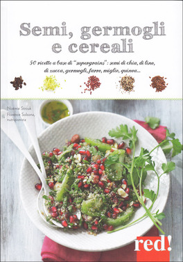 SEMI, GERMOGLI E CEREALI
50 ricette a base di "supergrains": semi di chia, di lino, di zucca, germogli, farro, quinoa…
di Noémie Strouk

