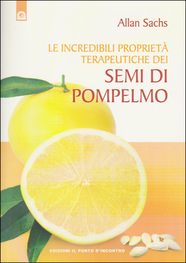Le Incredibili Proprietà Terapeutiche dei Semi di Pompelmo — Libro - 1