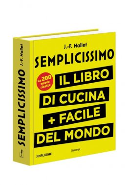 Semplicissimo - Il Libro di Cucina + Facile Del Mondo — Libro - 3