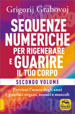 Sequenze Numeriche per Rigenerare e Guarire il Tuo Corpo - Vol. 2 — Libro - 1