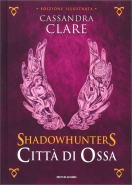 Shadowhunters - The Mortal Instruments 1 - Città di Ossa - Edizione illustrata — Libro - 1