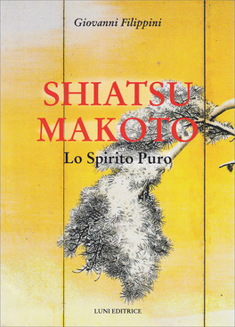 Shiatsu Makoto - Lo Spirito Puro — Libro - 1