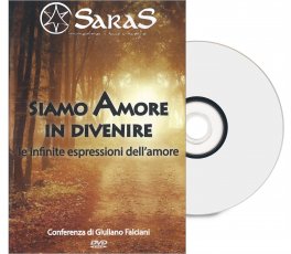 SIAMO AMORE IN DIVENIRE
Le infinite espressioni dell'amore
di Giuliano Falciani

