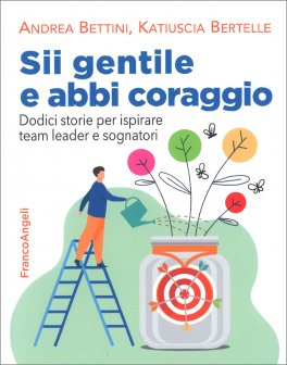 Sii Gentile e abbi Coraggio — Libro - 1
